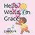 Hello World, I'm Grace! by Lisa Kirk