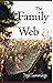 The Family Web by Itzel Cummings The Family Web by Itzel Cummings