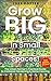 Grow BIG in Small Spaces! by Luke Potter