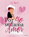 Por eso se llama amor by Lis Haley