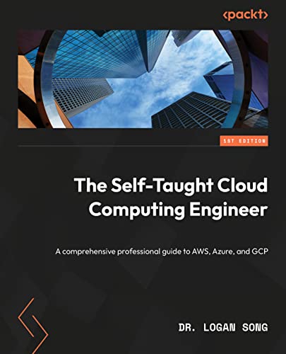 The Self-Taught Cloud Computing Engineer: A comprehensive professional study guide to AWS, Azure, and GCP (Kindle Edition)