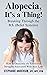 Alopecia, It's A Thing! Breaking Through the B.S. (Belief Sys... by Stephanie Anderson