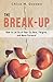 The Break-Up Session Guide: How to Let Go of Your Ex, Heal, Forgive, and Move Forward