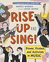 Rise Up and Sing!: Power, Protest, and Activism in Music Rise Up and Sing!: Power, Protest, and Activism in Music