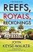 Reefs, Royals, Reckonings (...