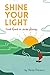 Shine Your Light: Find God ...