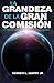 La Grandeza de la Gran Comisión by Kenneth Gentry