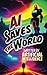 AI Saves the World