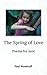 The Spring of Love: Poems f...