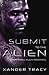 Submit to the Alien: M/M Mpreg Alien Romance