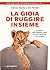 La gioia di ruggire insieme by Anthony Bourke