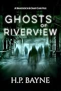 Ghosts of Riverview (The Braddock & Gray Case Files #13)
