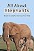 All About Elephants: Elepha...