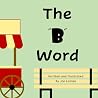 The "B" Word by Joe Lampe The "B" Word by Joe Lampe