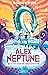 Alex Neptune - Tome 1 Voleu...