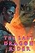 The Last Dragon Rider
