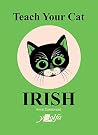 Teach Your Cat Irish