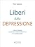 Liberi dalla depressione: C...