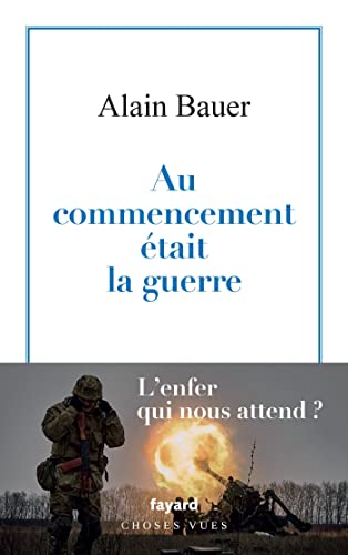 Au commencement était la guerre: La globalisation piteuse Vol.1 (French Edition)