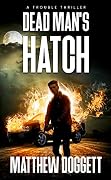 Dead Man's Hatch: A Trouble Thriller
