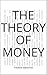 The Theory Of Money