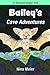 BAILEY'S CAVE ADVENTURES: A...