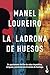La ladrona de huesos