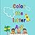 Color the letter: A colouring book full of learning with pictures and letters