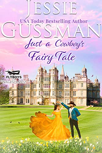 Just a Cowboy's Fairy Tale (Flyboys of Sweet Briar Ranch in North Dakota #9)