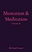 Mentation & Meditation: Vol...