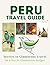 PERU TRAVEL GUIDE  by Wanderlust  Publishing