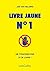 Livre jaune n° 1