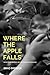 Where the Apple Falls: How Remembering Helped Me Move Forward