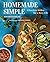 Homemade Simple: Effortless Dishes for a Busy Life