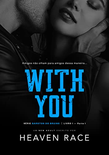 WITH YOU: A melhor amiga do Quarterback (Garotos do Bruins Livro 1)