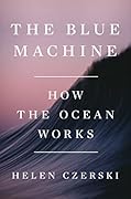 The Blue Machine: How the Ocean Works 