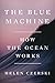 The Blue Machine: How the O...