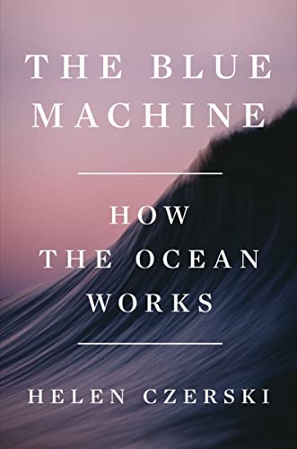 The Blue Machine: How the Ocean Works (Hardcover)
