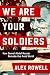 We Are Your Soldiers: How Gamal Abdel Nasser Remade the Arab World