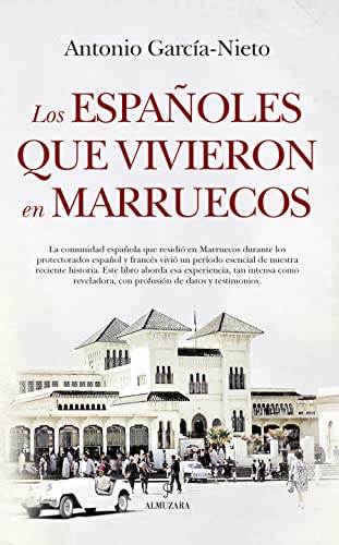 Los españoles que vivieron en Marruecos (Spanish Edition)