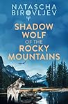 Shadow Wolf of the Rocky Mountains by Natascha Birovljev Shadow Wolf of the Rocky Mountains by Natascha Birovljev