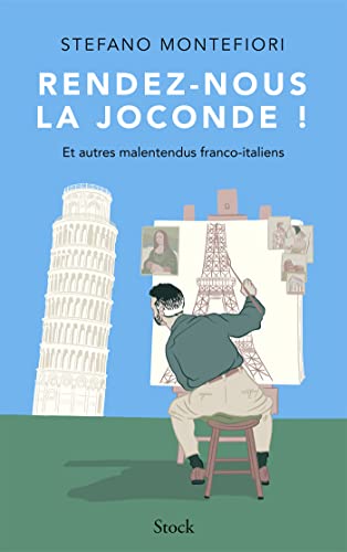 Rendez-nous la Joconde !: Et autres malentendus franco-italiens (Paperback)