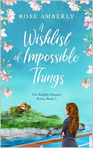 A Wishlist of Impossible Things: A gorgeous heart-warming love story about friendship, soulmates and music (English Channel Book 5)