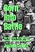 Born Into Battle: The Testimony of a Redeemed Survivor of Satanic Ritual Abuse