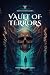 The Dawnbreaker's Vault of Terrors by The Dawnbreaker The Dawnbreaker's Vault of Terrors by The Dawnbreaker