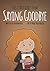 This Is Not A Kid's Book - Saying Goodbye by Andrew Racho