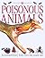 Poisonous Animals: An extraordinary look from the inside out