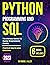 Python Programming and SQL: 6 books in 1: The Ultimate Guides To Master Programming Quickly with Practical step-by-step Exercises