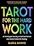 Tarot for the Hard Work: An Archetypal Journey to Confront Racism and Inspire Collective Healing