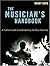 The Musician's Handbook: A Practical Guide to Understanding the Music Business
